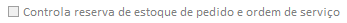 02. Param Geral Estoque_Controla reserva de estoque.png